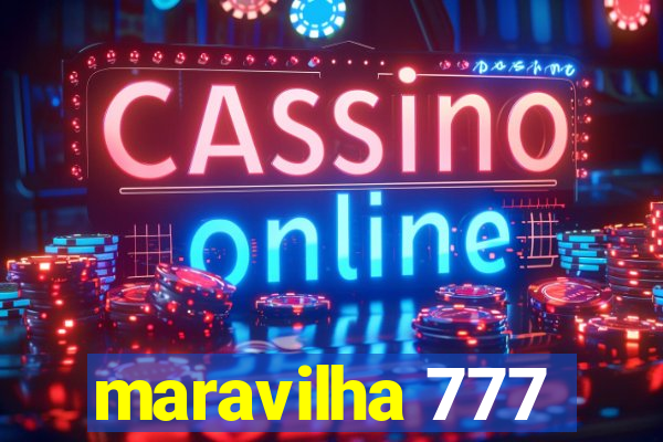 maravilha 777